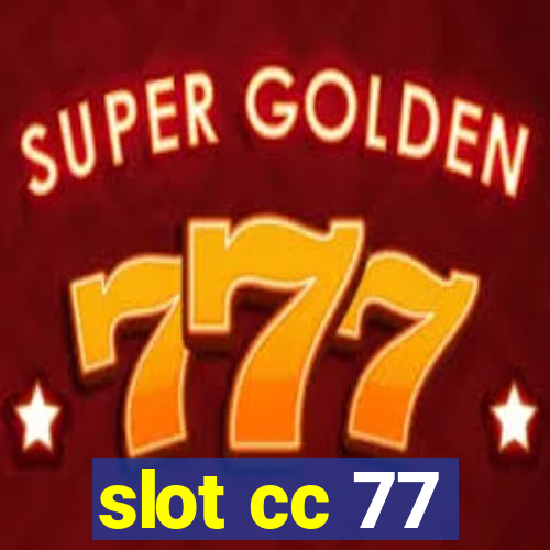 slot cc 77